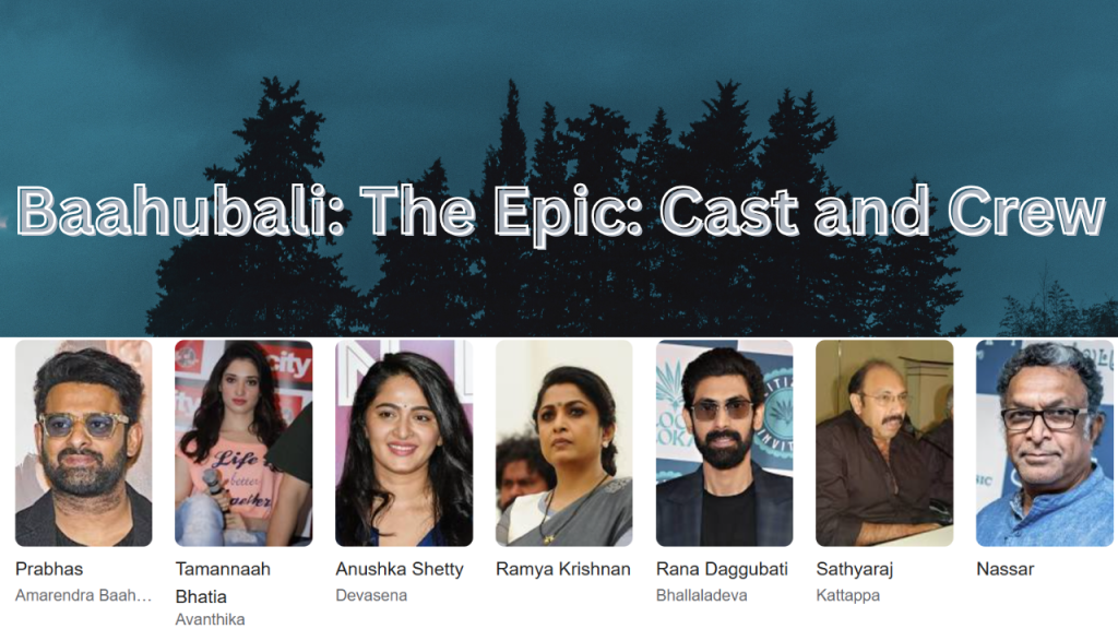 Baahubali The Epic Cast and Crew Image.png