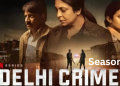Delhi Crime Season 3 Web series Review: Cast, Plot, Budget and Box Office Collection