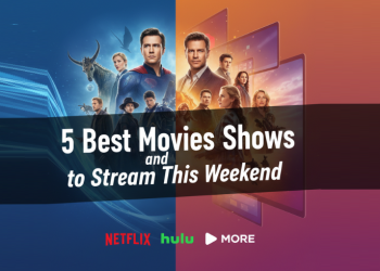 5 Best New Movies and Shows to Stream This Weekend on Netflix, Hulu and More Image.png
