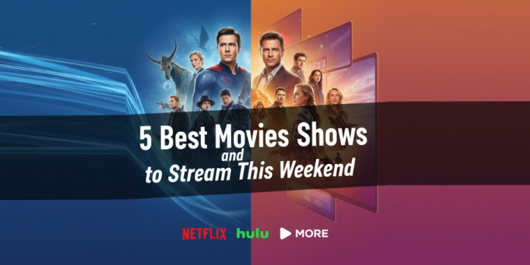 5 Best New Movies and Shows to Stream This Weekend on Netflix, Hulu and More Image.png